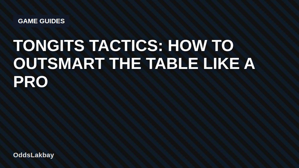 Tongits Tactics: How to Outsmart the Table Like a Pro