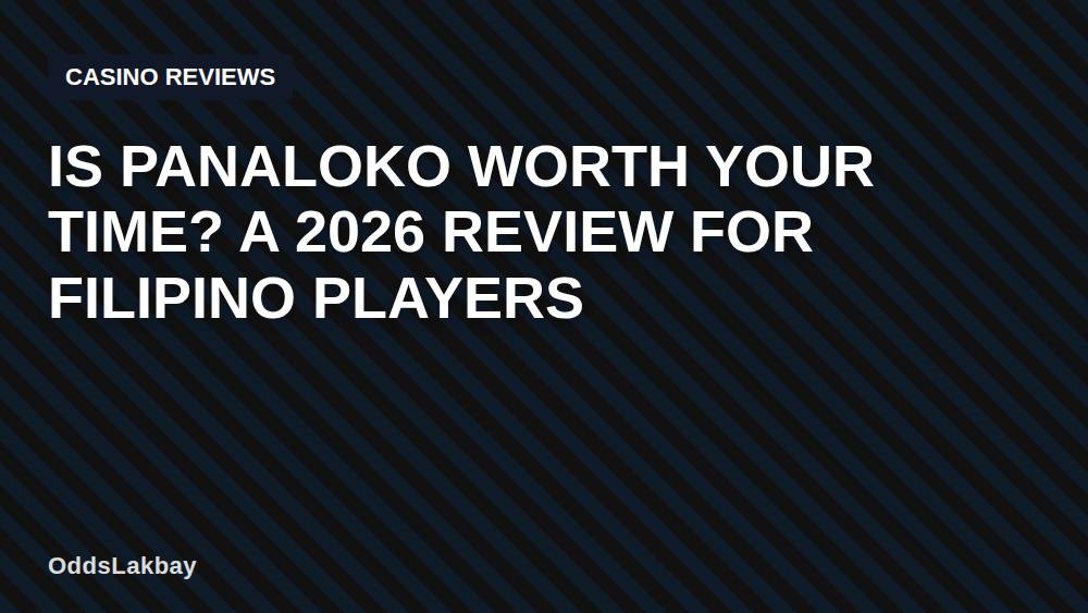 Is Panaloko Worth Your Time? A 2026 Review for Filipino Players